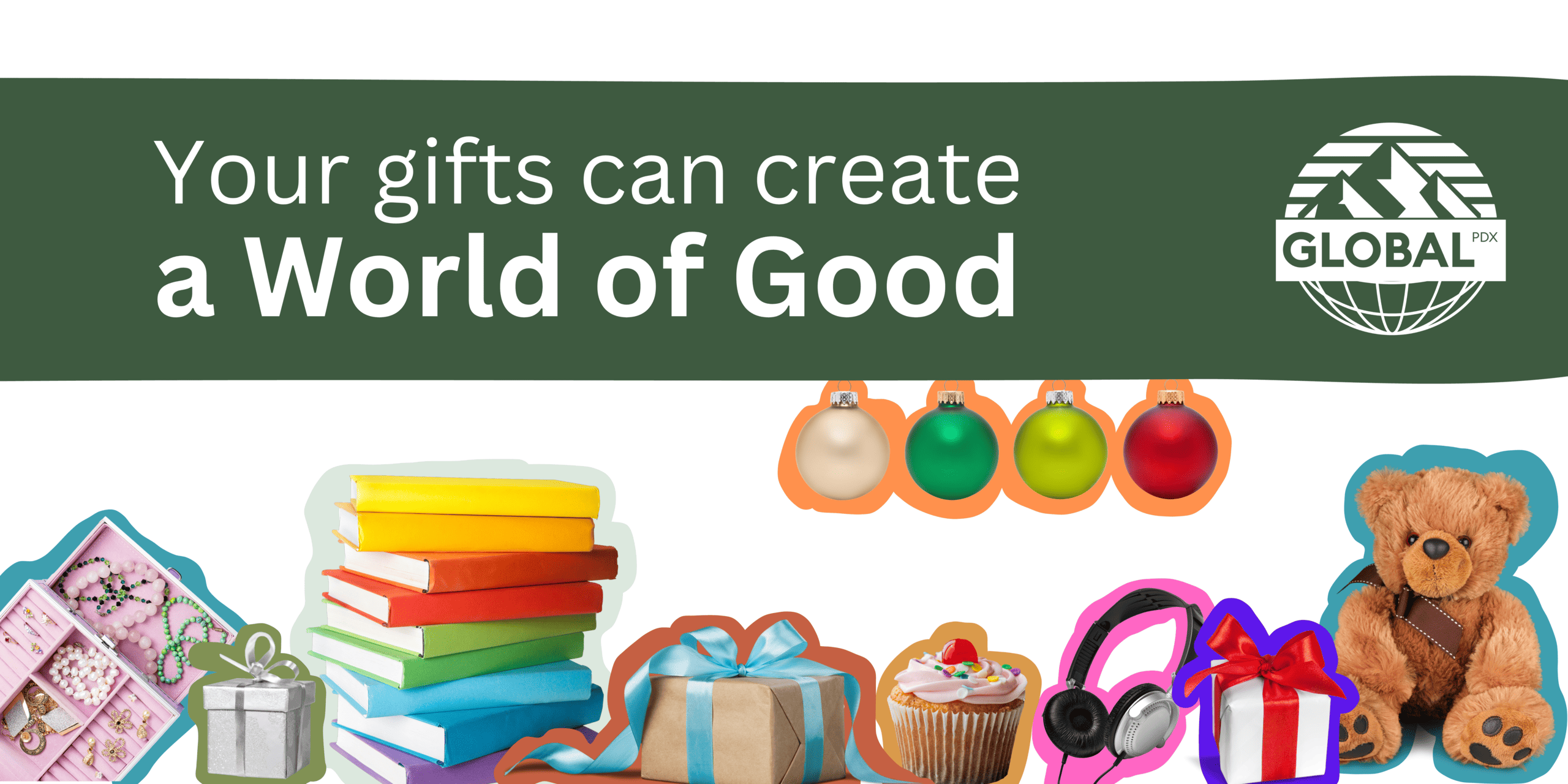 Your gifts can create a World of Good